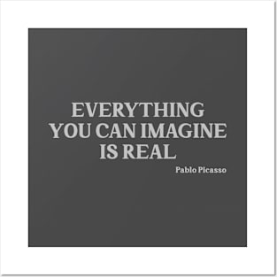 Everything you can imagine is real, silver Posters and Art